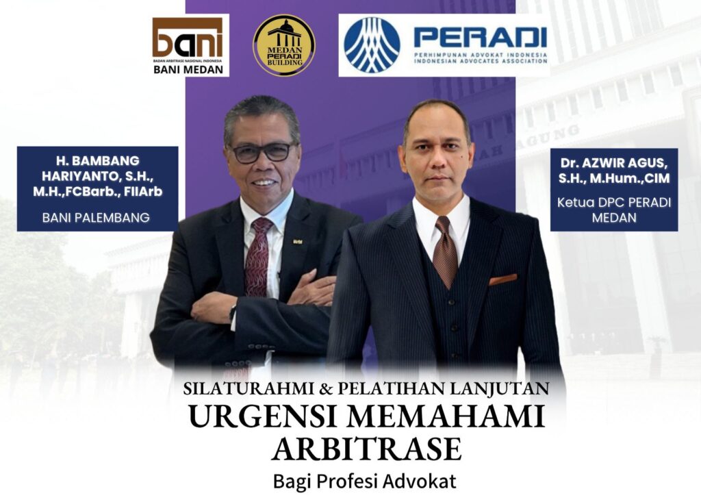 Peradi Medan dan BANI Gelar Pelatihan “Urgensi Memahami Arbitrase” bagi Profesi Advokat